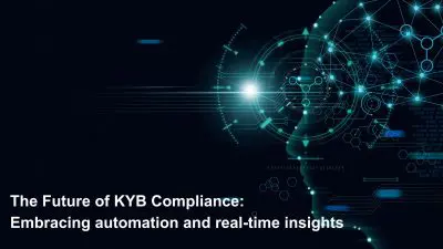 M April 2024 Blog The Future Of Kyb Compliance Embracing Automation And Real Time Insights (1)