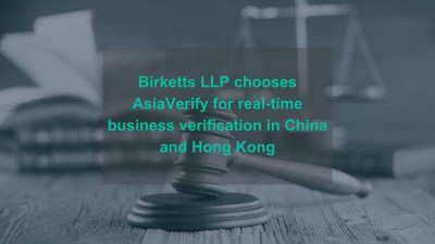 Birketts LLP brings AsiaVerify onboard to provide real-time business verification in China and Hong Kong